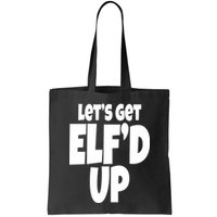Let's Get Elf'd Up Bag