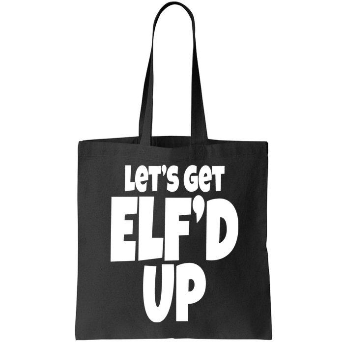 Let's Get Elf'd Up Bag