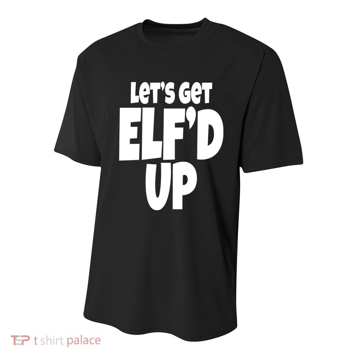 Let's Get Elf'd Up Youth Performance Sprint T-Shirt