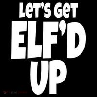 Let's Get Elf'd Up Toddler Sweatshirt