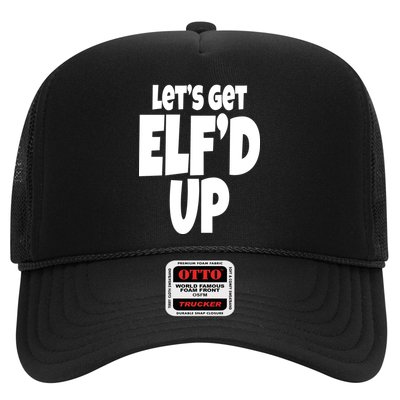 Let's Get Elf'd Up Trucker Hat