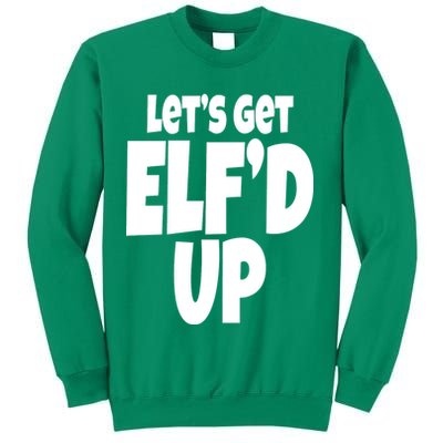 Let's Get Elf'd Up Sweatshirt