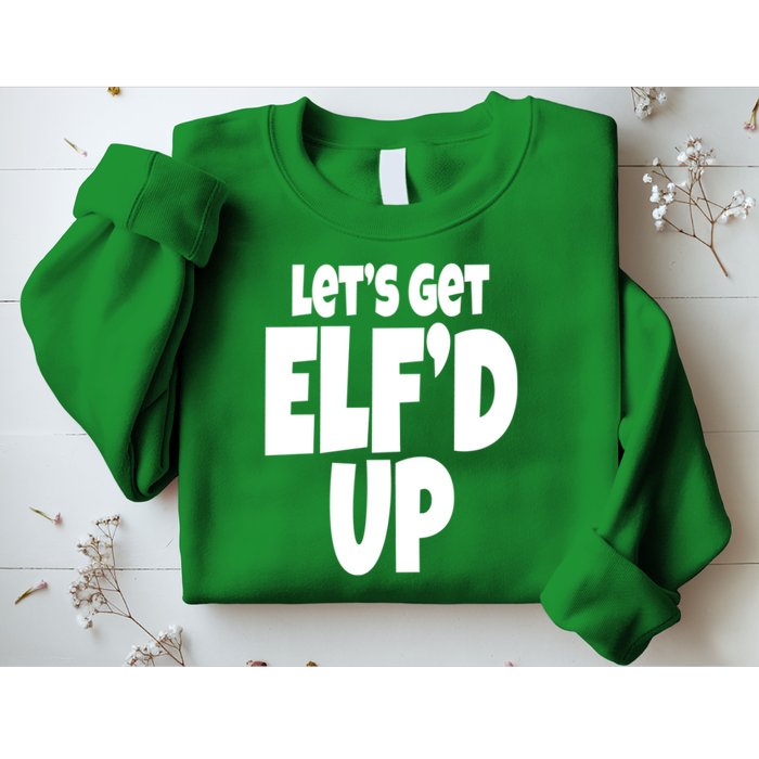Let's Get Elf'd Up Sweatshirt