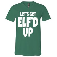 Let's Get Elf'd Up V-Neck T-Shirt