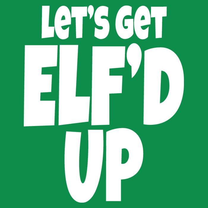 Let's Get Elf'd Up Tall Hoodie
