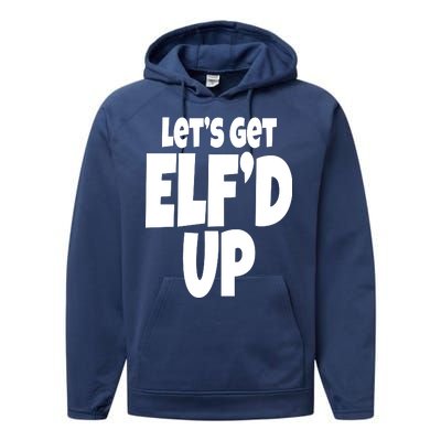 Let's Get Elf'd Up Performance Fleece Hoodie