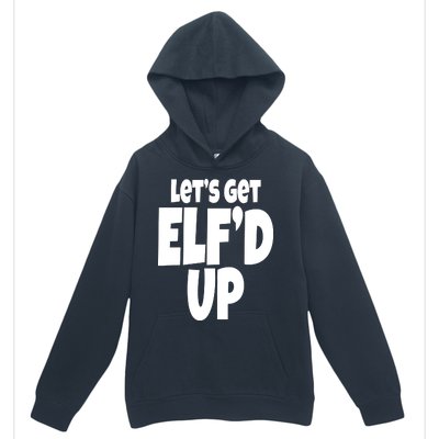 Let's Get Elf'd Up Urban Pullover Hoodie