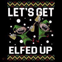 Let's Get Elfed Up Ugly Christmas Flexfit Unipanel Trucker Cap