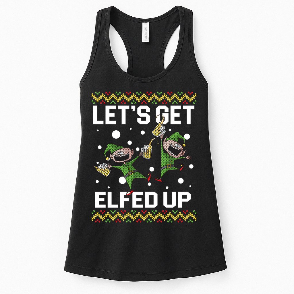 Let's Get Elfed Up Ugly Christmas Womens Tank Top