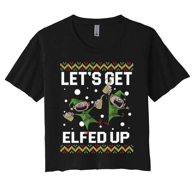 Let's Get Elfed Up Ugly Christmas Crop Top