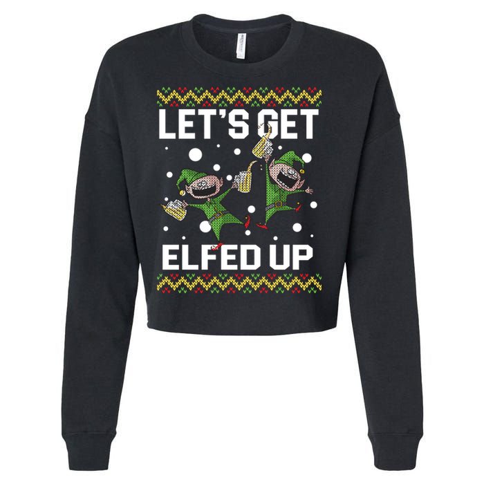 Let's Get Elfed Up Ugly Christmas Cropped Pullover Crew