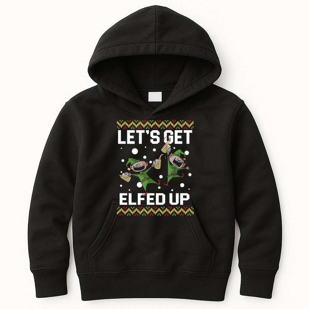Let's Get Elfed Up Ugly Christmas Kids Hoodie