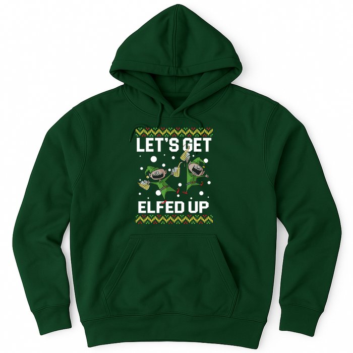 Let's Get Elfed Up Ugly Christmas Hoodie