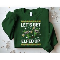 Let's Get Elfed Up Ugly Christmas Sweatshirt