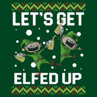 Let's Get Elfed Up Ugly Christmas Sweatshirt