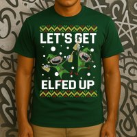 Let's Get Elfed Up Ugly Christmas T-Shirt