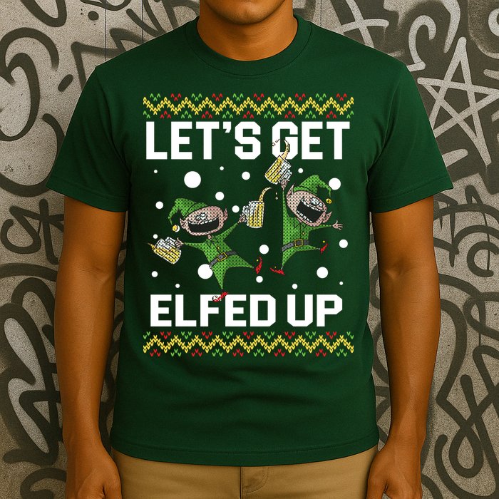 Let's Get Elfed Up Ugly Christmas T-Shirt