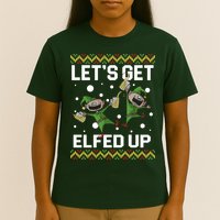 Let's Get Elfed Up Ugly Christmas T-Shirt