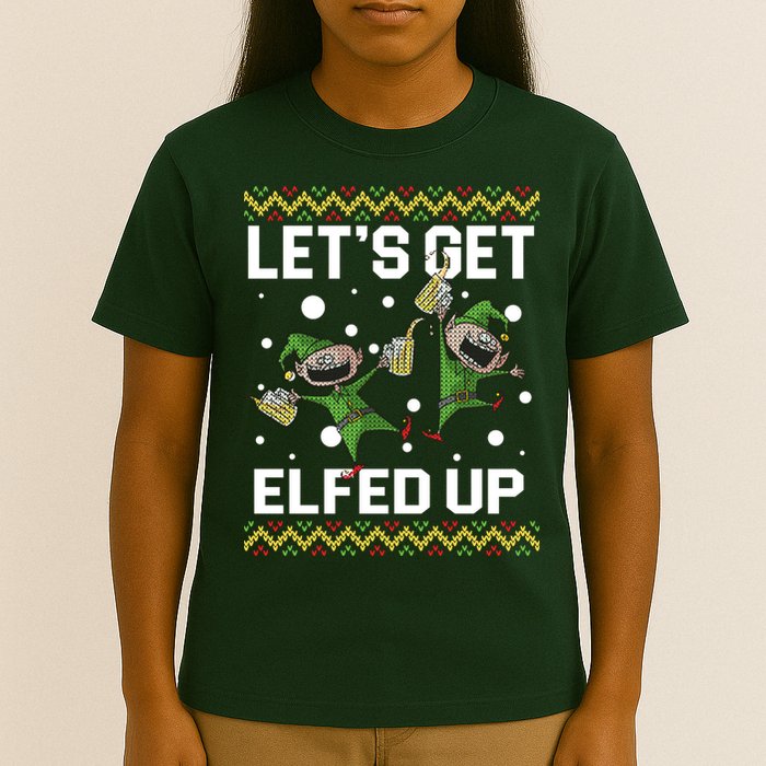 Let's Get Elfed Up Ugly Christmas T-Shirt