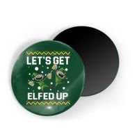 Let's Get Elfed Up Ugly Christmas Magnet