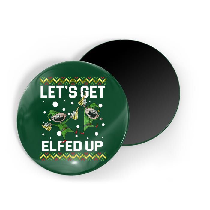 Let's Get Elfed Up Ugly Christmas Magnet