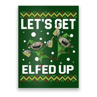 Let's Get Elfed Up Ugly Christmas Poster