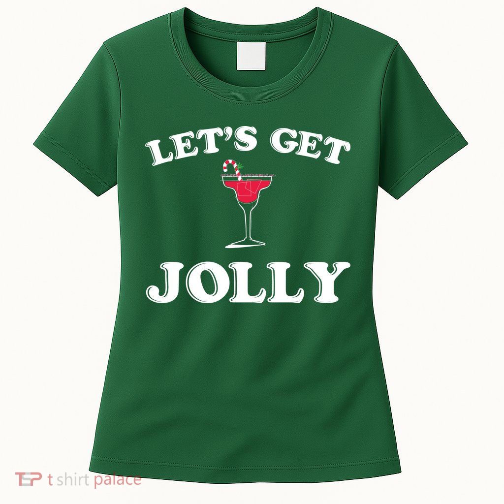 Let's Get Jolly Womens T-Shirt