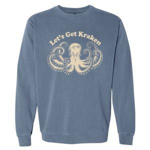 Let's Get Kraken  Garment-Dyed Sweatshirt