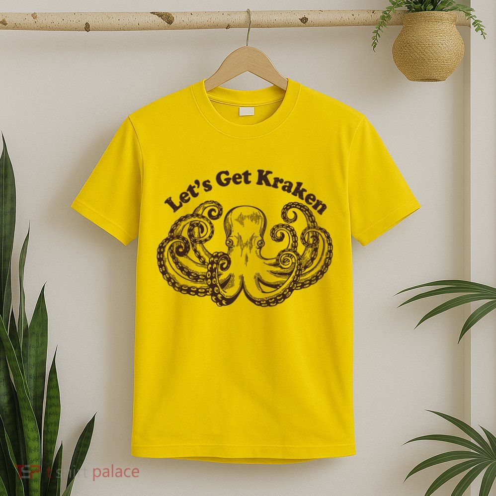 Let's Get Kraken  T-Shirt