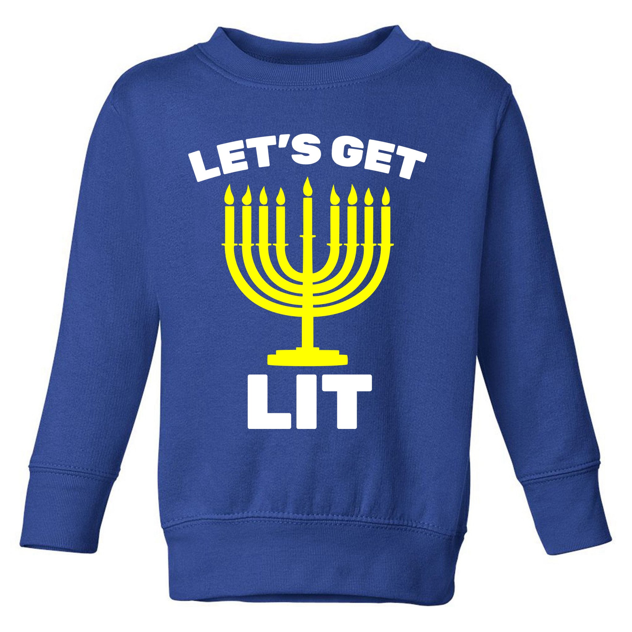 Let's Get Lit Hanukkah Toddler Sweatshirt