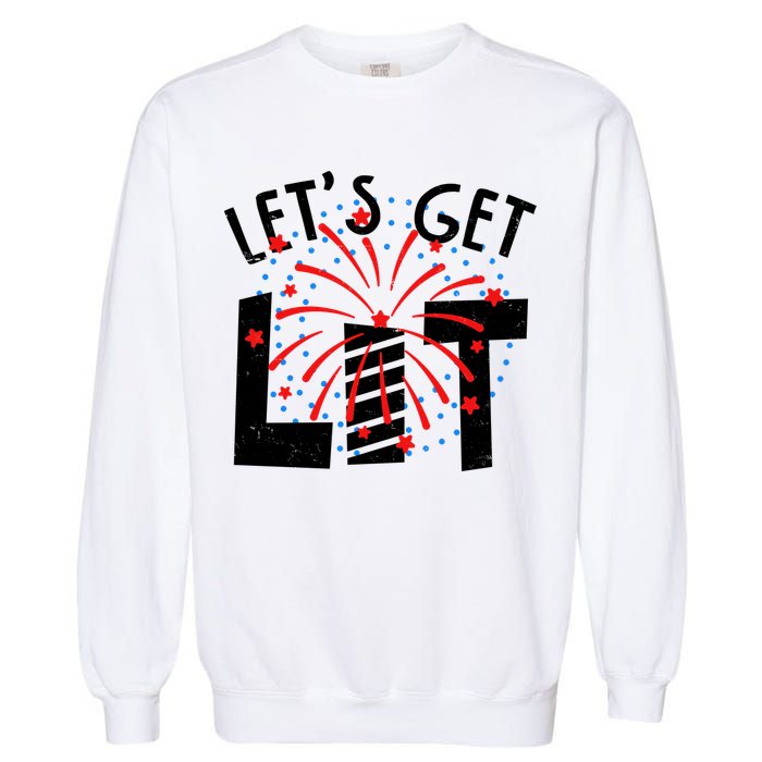 Let's Get Lit Memorial Day 4th of July Fireworks Garment-Dyed Sweatshirt