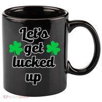 Let's Get Lucked Up 11oz C Handle Ceramic Mug