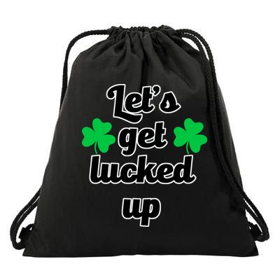 Let's Get Lucked Up Drawstring Bag