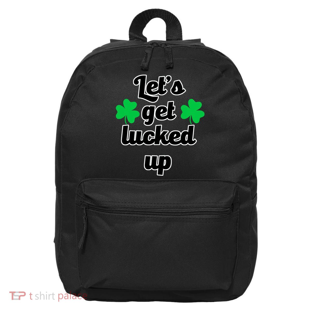 Let's Get Lucked Up 16 in Basic Backpack