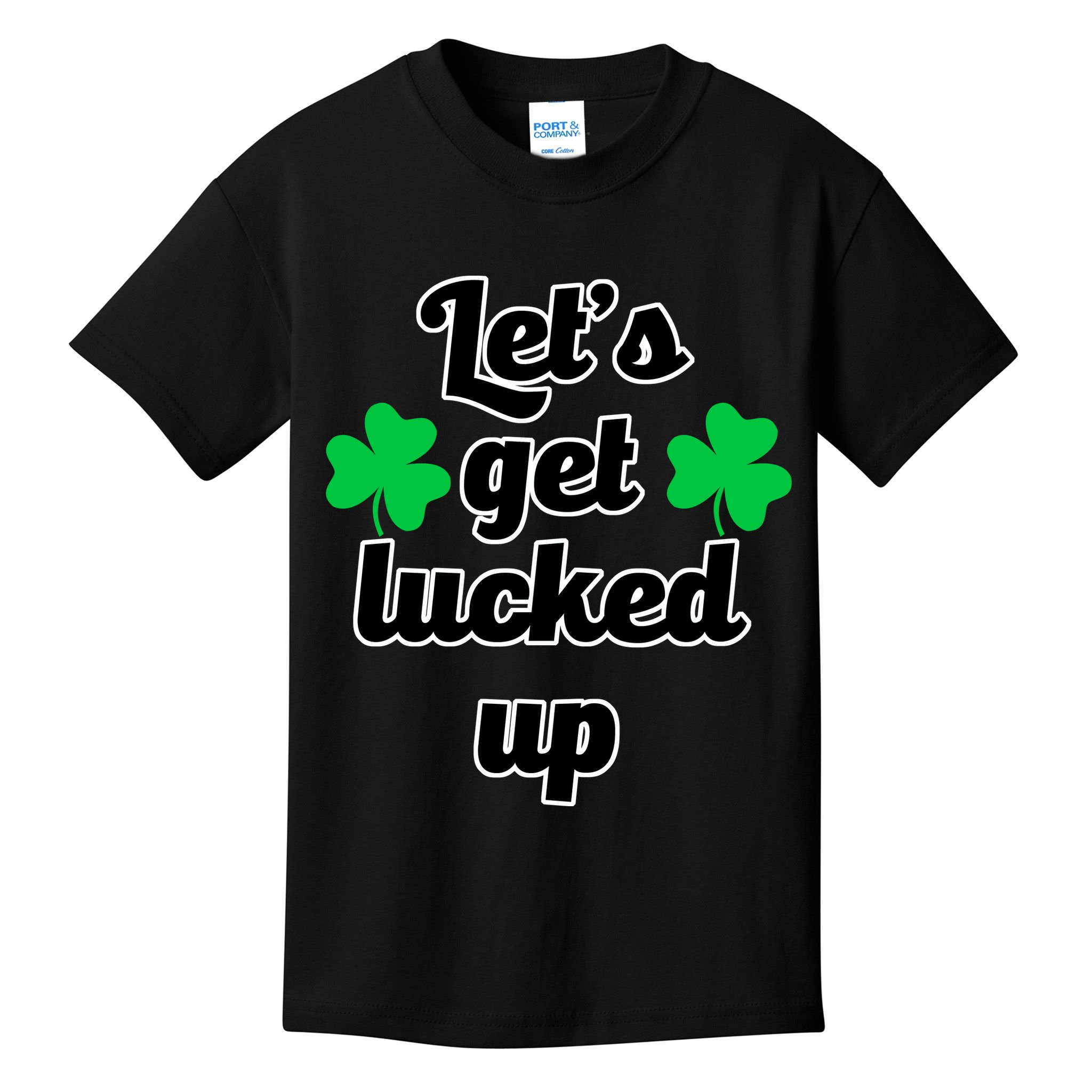 Let's Get Lucked Up Kids T-Shirt