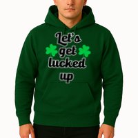 Let's Get Lucked Up Hoodie