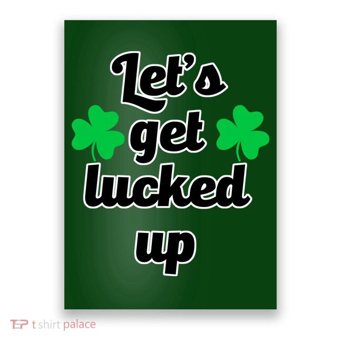 Let's Get Lucked Up Poster