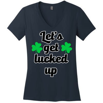 Let's Get Lucked Up Women's V-Neck T-Shirt