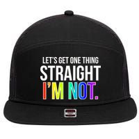 Let's Get One Thing Straight I'm Not Funny LGBT 7 Panel Mesh Trucker Snapback Hat