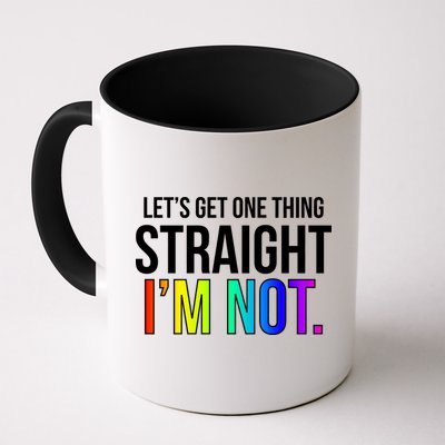 Let's Get One Thing Straight I'm Not Funny LGBT Mug