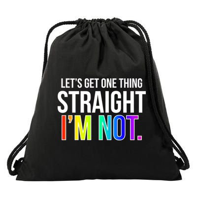 Let's Get One Thing Straight I'm Not Funny LGBT Drawstring Bag