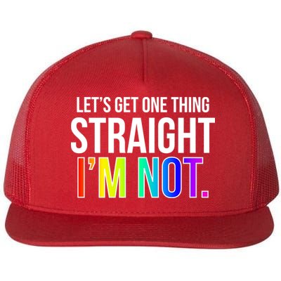 Let's Get One Thing Straight I'm Not Funny LGBT Flatbill Hat