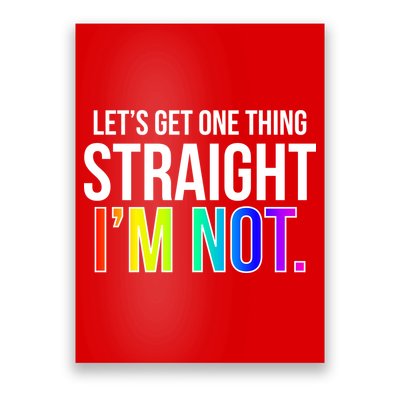 Let's Get One Thing Straight I'm Not Funny LGBT Poster