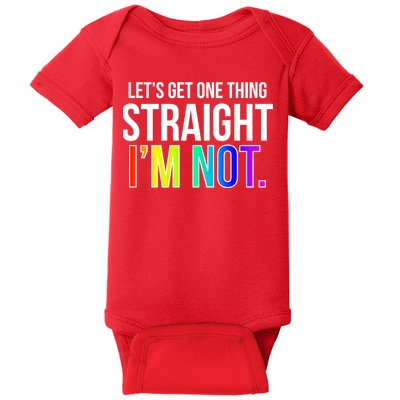 Let's Get One Thing Straight I'm Not Funny LGBT Baby Bodysuit