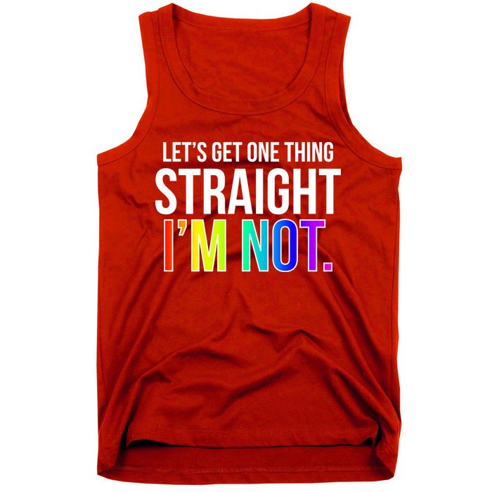 Let's Get One Thing Straight I'm Not Funny LGBT Tank Top