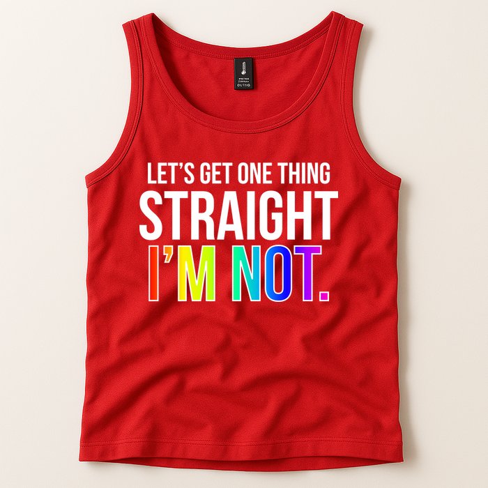 Let's Get One Thing Straight I'm Not Funny LGBT Tank Top