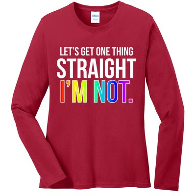 Let's Get One Thing Straight I'm Not Funny LGBT Ladies Long Sleeve Shirt