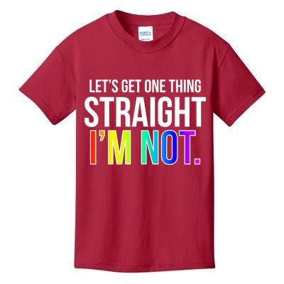 Let's Get One Thing Straight I'm Not Funny LGBT Kids T-Shirt