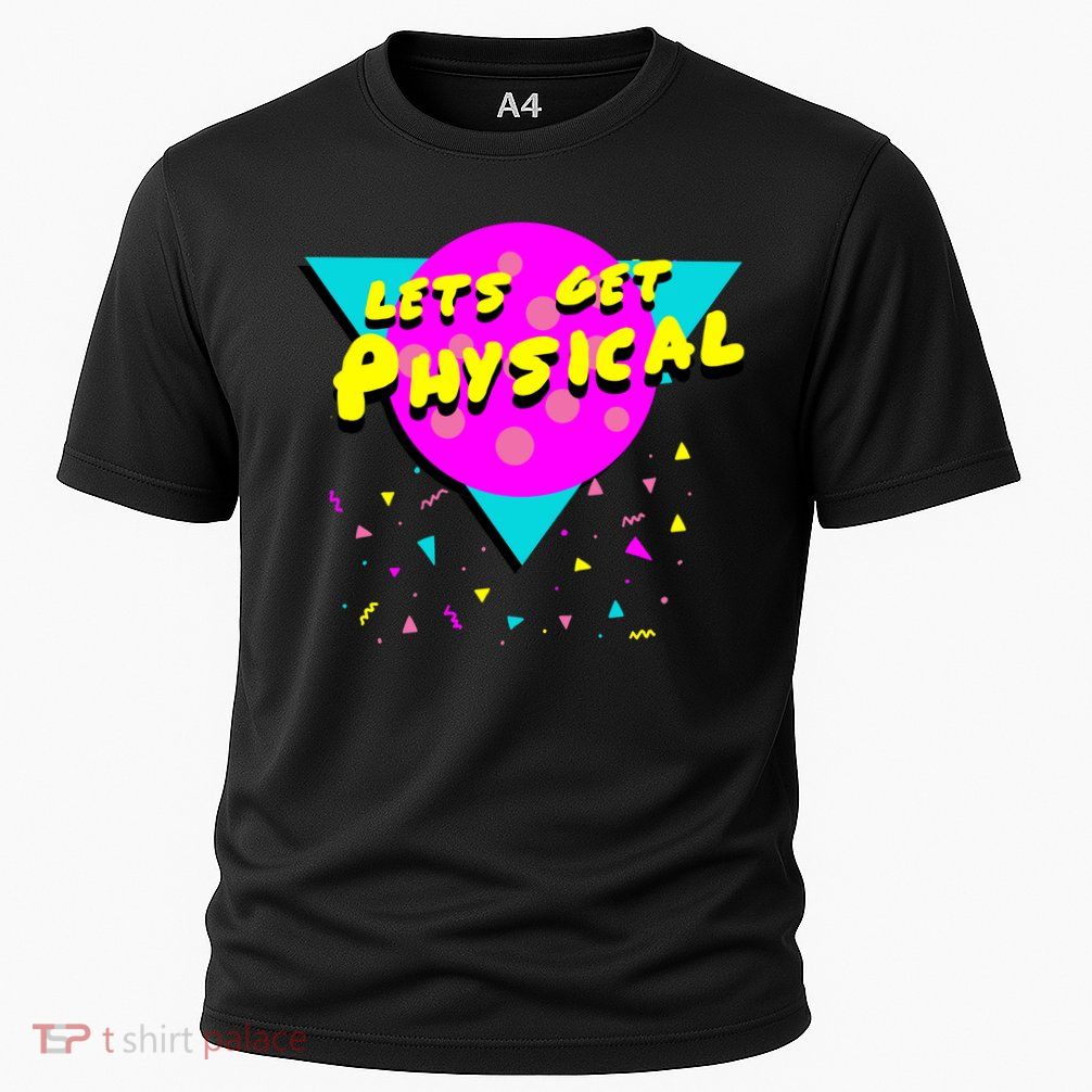 Lets Get Physical Retro 80s  Performance Shirt