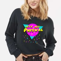 Lets Get Physical Retro 80s  Cropped Pullover Crew